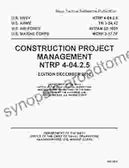 Navy Tactical Reference Publication NTRP 4 04 2 5/TM 3 34 42/AFPAM 32 1020/MCRP 3 17 7F Construction Project Management December 2024