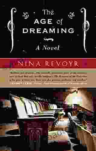 The Age Of Dreaming: A Novel