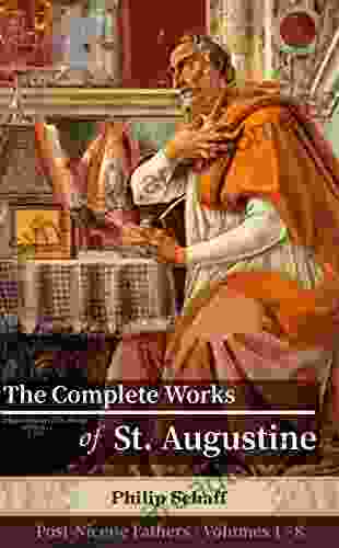 The Complete Works Of St Augustine: Cross Linked To The Bible And With In Line Footnotes