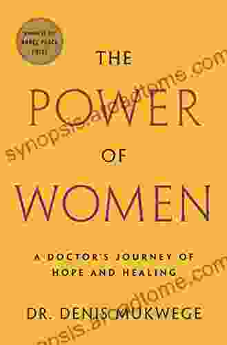 The Power Of Women: A Doctor S Journey Of Hope And Healing