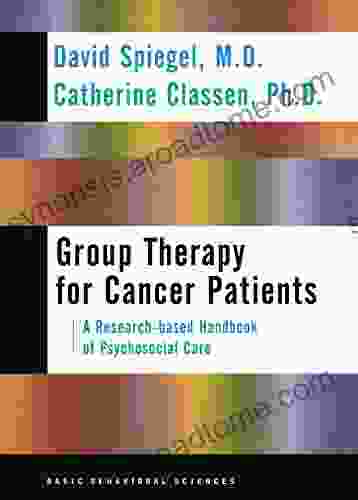 Group Therapy For Cancer Patients: A Research Based Handbook Of Psychosocial Care