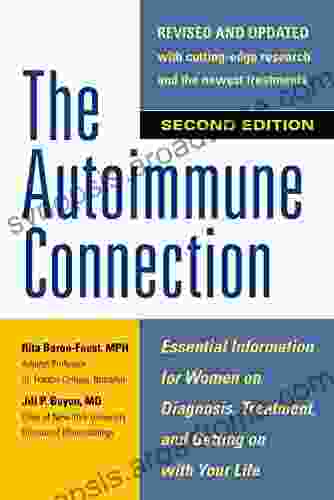 The Autoimmune Connection: Essential Information For Women On Diagnosis Treatment And Getting On With Your Life