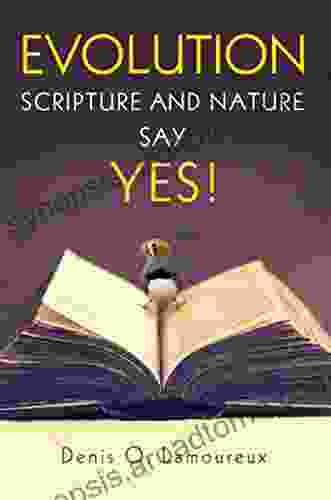 Evolution: Scripture And Nature Say Yes