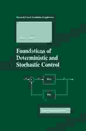 Foundations of Deterministic and Stochastic Control (Systems Control: Foundations Applications)