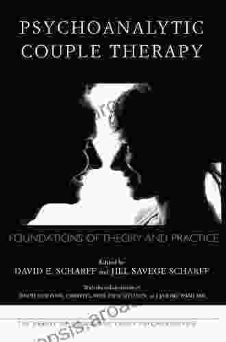 Psychoanalytic Couple Therapy: Foundations Of Theory And Practice (The Library Of Couple And Family Psychoanalysis)