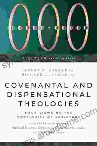 Covenantal And Dispensational Theologies: Four Views On The Continuity Of Scripture (Spectrum Multiview Series)