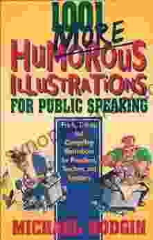 1001 More Humorous Illustrations For Public Speaking: Fresh Timely And Compelling Illustrations For Preachers Teachers And Speakers