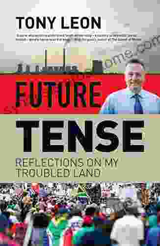 Future Tense: Reflections On My Troubled Land