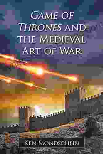 Game Of Thrones And The Medieval Art Of War