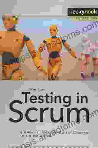 Testing In Scrum: A Guide For Software Quality Assurance In The Agile World (Rocky Nook Computing)