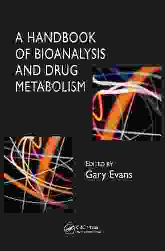 A Handbook Of Bioanalysis And Drug Metabolism