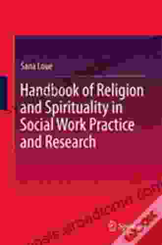 Handbook Of Religion And Spirituality In Social Work Practice And Research