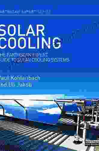 Solar Technology: The Earthscan Expert Guide To Using Solar Energy For Heating Cooling And Electricity