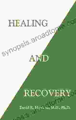 Healing And Recovery David R Hawkins