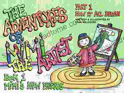 The Adventures Of Mimi The Artist: How It All Began (Mimi S New Friends 1)