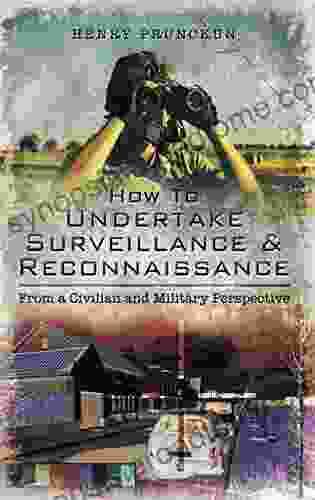 How To Undertake Surveillance Reconnaissance: From A Civilian And Military Perspective