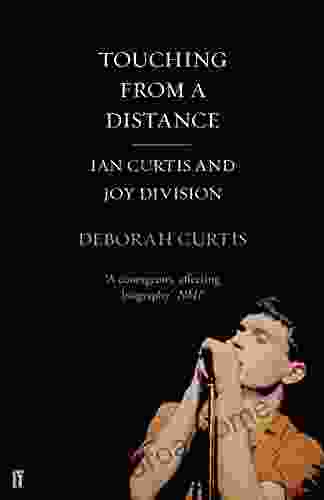 Touching From A Distance: Ian Curtis And Joy Division