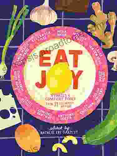 Eat Joy: Stories Comfort Food From 31 Celebrated Writers