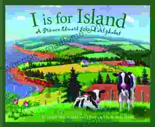 I is for Island: A Prince Edward Island Alphabet (Discover Canada Province by Province)