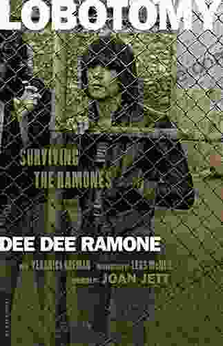 Lobotomy: Surviving The Ramones Dee Dee Ramone