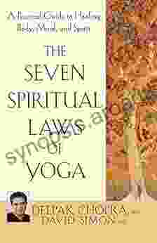 The Seven Spiritual Laws of Yoga: A Practical Guide to Healing Body Mind and Spirit