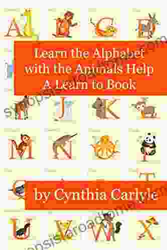 Learn The Alphabet With The Animals Help: A Learn To