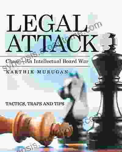 Legal Attack: Chess An Intellectual Board War