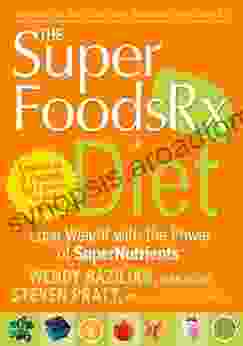 The SuperFoodsRx Diet: Lose Weight with the Power of SuperNutrients