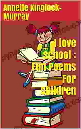 I Love School : Fun Poems For Children