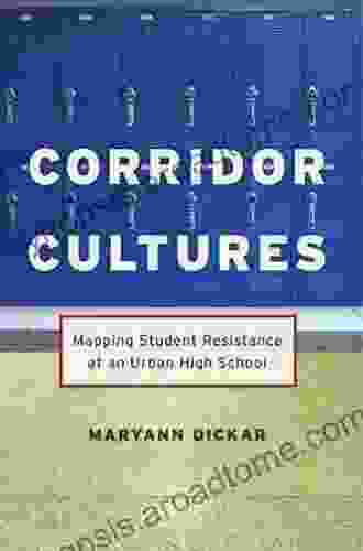 Corridor Cultures: Mapping Student Resistance At An Urban High School (Qualitative Studies In Psychology 15)