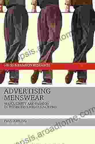 Advertising Menswear: Masculinity And Fashion In The British Media Since 1945 (Dress And Fashion Research)