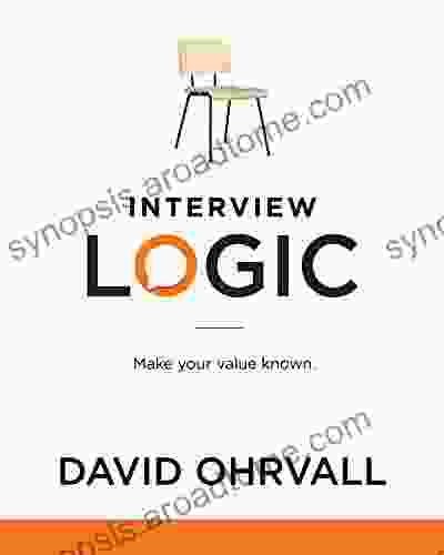 Interview Logic: Make Your Value Known