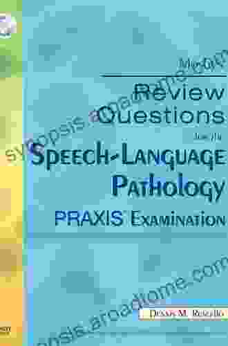 Mosby S Review Questions For The Speech Language Pathology PRAXIS Examination