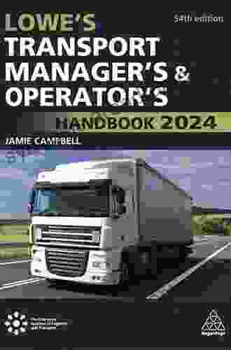 Lowe S Transport Manager S And Operator S Handbook 2024