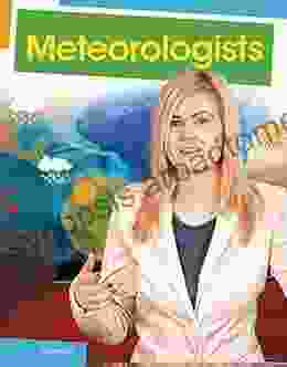 Meteorologists (Jobs People Do) Emily Raij