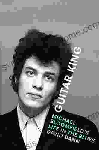 Guitar King: Michael Bloomfield S Life In The Blues