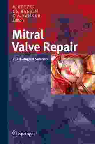 Mitral Valve Repair: The Biological Solution