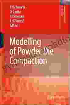 Modelling Of Powder Die Compaction (Engineering Materials And Processes)