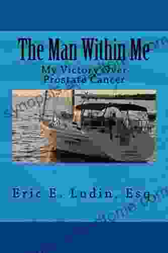 The Man Within Me: My Victory Over Prostate Cancer