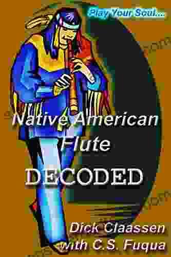 Native American Flute DECODED Dick Claassen