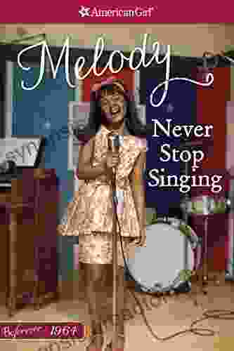 Never Stop Singing: A Melody Classic 2 (American Girl)