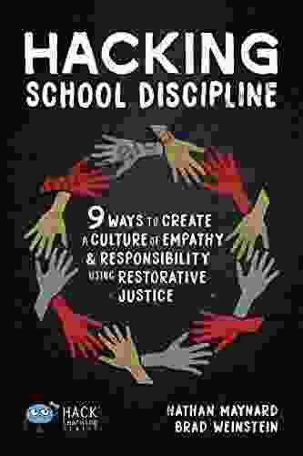 Hacking School Discipline: 9 Ways to Create a Culture of Empathy and Responsibility Using Restorative Justice (Hack Learning Series)