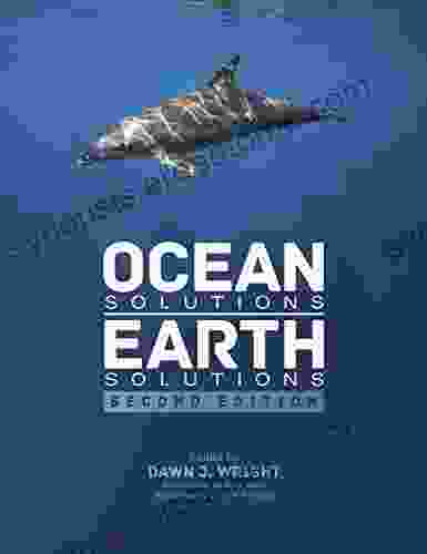 Ocean Solutions Earth Solutions Dawn J Wright