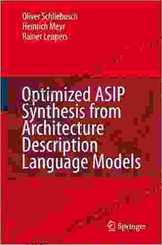 Optimized ASIP Synthesis From Architecture Description Language Models