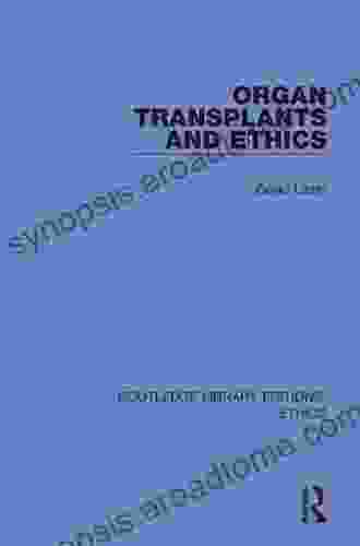 Organ Transplants and Ethics (Routledge Library Editions: Ethics)