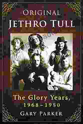 Original Jethro Tull: The Glory Years 1968 1980