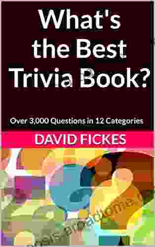 What S The Best Trivia Book?: Over 3 000 Questions In 12 Categories (What S The Best Trivia? 13)