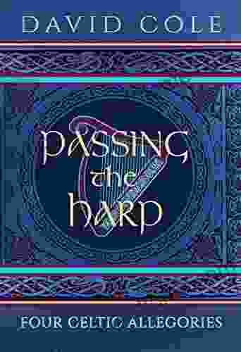 Passing The Harp: Four Celtic Allegories