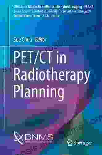 PET/CT In Radiotherapy Planning (Clinicians Guides To Radionuclide Hybrid Imaging)