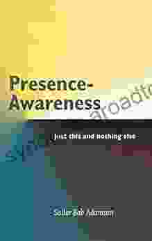 Presence Awareness: Just This Nothing Else